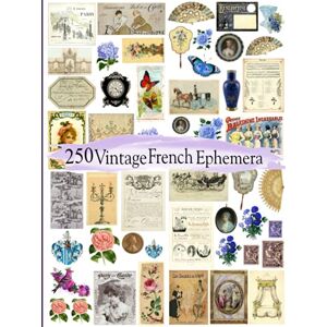 Anders, C 250 Vintage French Ephemera: Cut It Out Art: Image Collection of Ephemera for Junk Journals, Scrapbooks, Collage, Decoupage, Cardmaking, Mixed Media, And Other Crafts Anders, C 250 Vintage French Ephemera: Cut It Out Art: Image Collection of Ephemera for Junk Journals, Scrapbooks, Collage, Decoupage, Cardmaking, Mixed Media, And Other Crafts