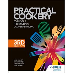 Foskett, Professor David Practical Cookery for the Level 2 Professional Cookery Diploma, 3rd edition Foskett, Professor David Practical Cookery for the Level 2 Professional Cookery Diploma, 3rd edition