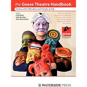 Baim, Clark The Geese Theatre Handbook: Drama with Offenders and People at Risk Baim, Clark The Geese Theatre Handbook: Drama with Offenders and People at Risk