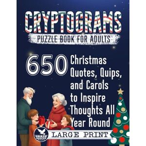 Keeper, Grace Cryptograms Puzzle Book for Adults: 650 Large Print Christmas Quotes, Quips, and Carols to Inspire Thoughts All Year Round (Cryptograms Compendium by Grace Keeper) Keeper, Grace Cryptograms Puzzle Book for Adults: 650 Large Print Christmas Quotes, Quips, and Carols to Inspire Thoughts All Year Round (Cryptograms Compendium by Grace Keeper)