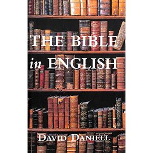 Daniell, David The Bible in English: Its History and Influence Daniell, David The Bible in English: Its History and Influence