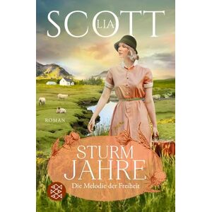 Scott Sturmjahre 03. Die Melodie der Freiheit: Die Melodie der Freiheit Große Emotionen vor der atemberaubenden Kulisse Schottlands Scott Sturmjahre 03. Die Melodie der Freiheit: Die Melodie der Freiheit Große Emotionen vor der atemberaubenden Kulisse Schottlands