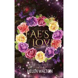 Walton, Helen Fae's Love: Fated Mates of the Fae Royals: 8 (Summer Court) Walton, Helen Fae's Love: Fated Mates of the Fae Royals: 8 (Summer Court)