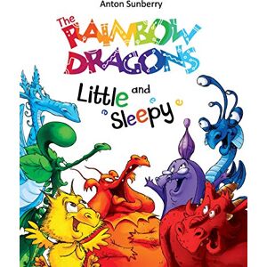 Sunberry, Anton The Rainbow Dragons and Little Sleepy: Children's Picture Book about the Funny Multi-Colored Dragons, Books for Kids age 3-7, Children Book, Bedtime Story, Adventure Book, Age 3-7 Sunberry, Anton The Rainbow Dragons and Little Sleepy: Children's Picture Book about the Funny Multi-Colored Dragons, Books for Kids age 3-7, Children Book, Bedtime Story, Adventure Book, Age 3-7