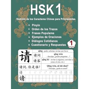 Ping, Shu HSK 1 Dominio de los Caracteres Chinos para Principiantes Volumen 1: Vocabulario Nuevo, Frases útiles, Orden de los Trazos, Diálogos Cotidianos, ... Español) (Domina los caracteres chinos) Ping, Shu HSK 1 Dominio de los Caracteres Chinos para Principiantes Volumen 1: Vocabulario Nuevo, Frases útiles, Orden de los Trazos, Diálogos Cotidianos, ... Español) (Domina los caracteres chinos)