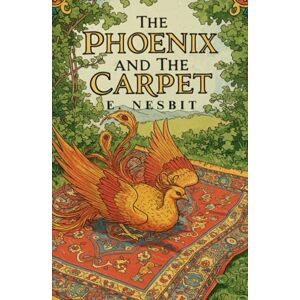 NESBIT, E. The Phoenix and The Carpet NESBIT, E. The Phoenix and The Carpet
