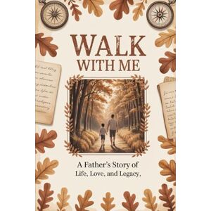 Jackson Walk With Me: A Father’s Story of Life, Love, and Legacy Jackson Walk With Me: A Father’s Story of Life, Love, and Legacy