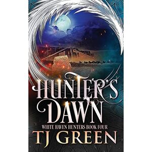 Green, TJ Hunter's Dawn: Paranormal Mysteries: 4 (White Haven Hunters) Green, TJ Hunter's Dawn: Paranormal Mysteries: 4 (White Haven Hunters)