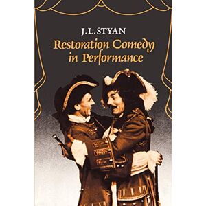 J L Styan Restoration Comedy in Performance J L Styan Restoration Comedy in Performance