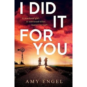 Engel, Amy I Did It For You: The chilling psychological mystery thriller from the author of The Roanoke Girls new in paperback in 2025 Engel, Amy I Did It For You: The chilling psychological mystery thriller from the author of The Roanoke Girls new in paperback in 2025