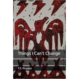 Pruden, T.F. Things I Can't Change Pruden, T.F. Things I Can't Change