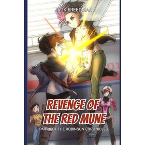 Freedman, Jack Henry Revenge of the Red Mune: Part II of the Robinson Chronicles Freedman, Jack Henry Revenge of the Red Mune: Part II of the Robinson Chronicles