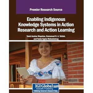 Enabling Indigenous Knowledge Systems in Action Research and Action Learning Enabling Indigenous Knowledge Systems in Action Research and Action Learning