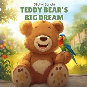 Sondhi, Sadhvi Teddy Bear’s Big Dream Sondhi, Sadhvi Teddy Bear’s Big Dream