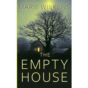 Wilkens, Marie The Empty House: A Riveting Haunted House Mystery: 111 Wilkens, Marie The Empty House: A Riveting Haunted House Mystery: 111