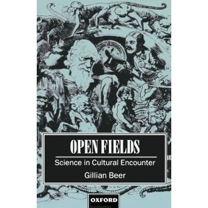 Beer, Gillian Open Fields: Science in Cultural Encounter Beer, Gillian Open Fields: Science in Cultural Encounter