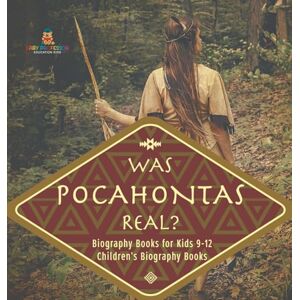 Baby Professor Was Pocahontas Real? Biography Books for Kids 9-12 Children's Biography Books Baby Professor Was Pocahontas Real? Biography Books for Kids 9-12 Children's Biography Books