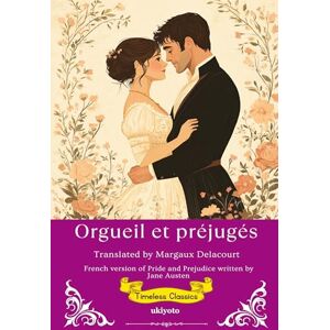 Jane Austen Pride and Prejudice French Version (Edition1) Jane Austen Pride and Prejudice French Version (Edition1)