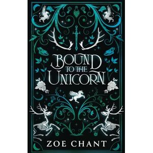 Chant, Zoe Bound to the Unicorn (Mythic Mates) Chant, Zoe Bound to the Unicorn (Mythic Mates)