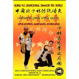 Boboc, Constantin Shaolin Qing Long Quan Aplicaciones Marciales Avanzadas (Enciclopedia Shaolin Kung Fu es) Boboc, Constantin Shaolin Qing Long Quan Aplicaciones Marciales Avanzadas (Enciclopedia Shaolin Kung Fu es)