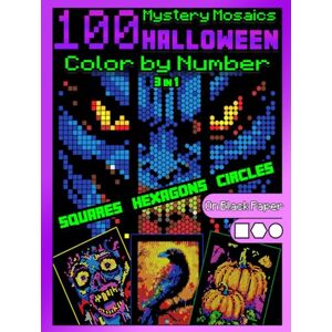 of Pixel, A bit 100 Mystery Mosaics Color by Number Quest 3 in 1: Halloween: Mosaic Coloring Book for Adults with Squares, Hexagons and Circles, Color Quest on Black Paper (Mystery Mosaic Color By Number Quest) of Pixel, A bit 100 Mystery Mosaics Color by Number Quest 3 in 1: Halloween: Mosaic Coloring Book for Adults with Squares, Hexagons and Circles, Color Quest on Black Paper (Mystery Mosaic Color By Number Quest)