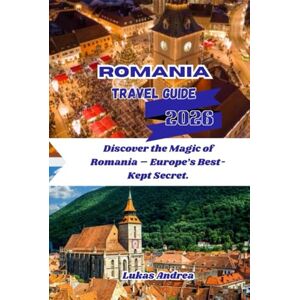 Andrea, Lukas Romania Travel Guide 2026: Discover the Magic of Romania – Europe’s Best-Kept Secret. Andrea, Lukas Romania Travel Guide 2026: Discover the Magic of Romania – Europe’s Best-Kept Secret.