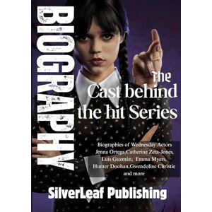 Publishing, Silverleaf Biography of the cast behind the hit series: Biographies of Wednesday Actors Jenna Ortega, Catherine Zeta-Jones, Luis Guzmán, Emma Myers,Hunter Doohan, Gwendoline Christie, and more Publishing, Silverleaf Biography of the cast behind the hit series: Biographies of Wednesday Actors Jenna Ortega, Catherine Zeta-Jones, Luis Guzmán, Emma Myers,Hunter Doohan, Gwendoline Christie, and more