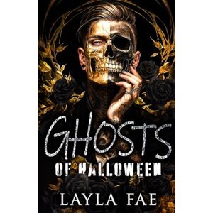 Fae, Layla Ghosts of Halloween: A Dark Why Choose Romance Fae, Layla Ghosts of Halloween: A Dark Why Choose Romance
