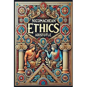 Aristotle Nicomachean Ethics (Collector's Edition) (Laminated Hardback with Jacket) Aristotle Nicomachean Ethics (Collector's Edition) (Laminated Hardback with Jacket)