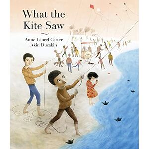 Carter MFA, Anne Laurel What the Kite Saw Carter MFA, Anne Laurel What the Kite Saw