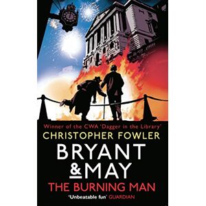 Fowler, Christopher Bryant & May The Burning Man: (Bryant & May 12) Fowler, Christopher Bryant & May The Burning Man: (Bryant & May 12)