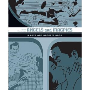 Jaime Hernandez Angels and Magpies: The Love and Rockets Library Vol. 13: A Love and Rockets Book (The Complete Love and Rockets Library) Jaime Hernandez Angels and Magpies: The Love and Rockets Library Vol. 13: A Love and Rockets Book (The Complete Love and Rockets Library)