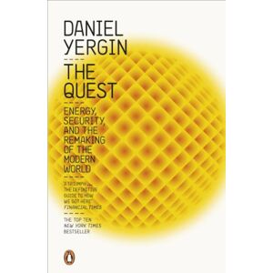 Yergin, Daniel The Quest: Energy, Security and the Remaking of the Modern World Yergin, Daniel The Quest: Energy, Security and the Remaking of the Modern World