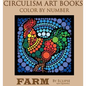 Quinnell, Ajay Farm Color by Number Circulism book : Superior paper edition Quinnell, Ajay Farm Color by Number Circulism book : Superior paper edition
