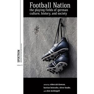 Berghahn Books Football Nation: The Playing Fields of German Culture, History, and Society (Spektrum: Publications of the German Studies Association Book 25) Berghahn Books Football Nation: The Playing Fields of German Culture, History, and Society (Spektrum: Publications of the German Studies Association Book 25)