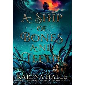 Halle, Karina A Ship of Bones and Teeth Halle, Karina A Ship of Bones and Teeth