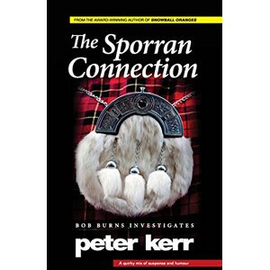 Kerr, Peter The Sporran Connection: Bob Burns Investigates Kerr, Peter The Sporran Connection: Bob Burns Investigates