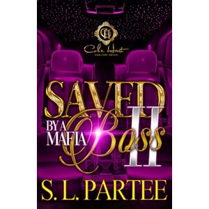 Partee, S.L. Saved By A Mafia Boss 2 Partee, S.L. Saved By A Mafia Boss 2