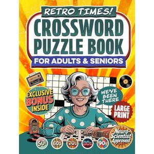 Seto, Diana Retro Times! Crossword Puzzle Book For Adults & Seniors: Enjoy 50 Nostalgic Crosswords Inspired by Music, Movies, Sports and Pop Culture from the 50s-90s (Large Print) (Nostalgic Gifts) Seto, Diana Retro Times! Crossword Puzzle Book For Adults & Seniors: Enjoy 50 Nostalgic Crosswords Inspired by Music, Movies, Sports and Pop Culture from the 50s-90s (Large Print) (Nostalgic Gifts)