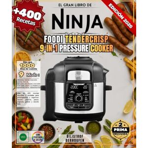BERHOUFEN, BILISTROF El gran libro De Ninja Foodi TenderCrisp 9-in-1 Pressure Cooker: Más de 400 recetas sencillas y variadas para principiantes y expertos: carnes, postres, panes, yogures, guisos y mucho más. BERHOUFEN, BILISTROF El gran libro De Ninja Foodi TenderCrisp 9-in-1 Pressure Cooker: Más de 400 recetas sencillas y variadas para principiantes y expertos: carnes, postres, panes, yogures, guisos y mucho más.