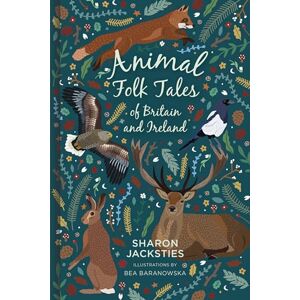 Jacksties, Sharon Animal Folk Tales of Britain and Ireland Jacksties, Sharon Animal Folk Tales of Britain and Ireland
