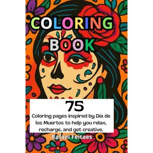 Feitaes, Rafael Coloring book Dia de Los Muertos Feitaes, Rafael Coloring book Dia de Los Muertos