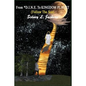 Jackson From D.I.N.E. To Kingdom Planet: Follow The Son Jackson From D.I.N.E. To Kingdom Planet: Follow The Son