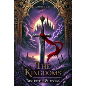 D. L. G., Lorenzo The Kingdoms: Rise of the Shadows D. L. G., Lorenzo The Kingdoms: Rise of the Shadows