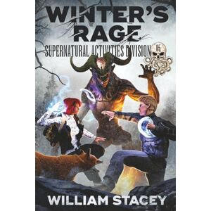 Stacey, William Winter’s Rage (The Supernatural Activities Division) Stacey, William Winter’s Rage (The Supernatural Activities Division)