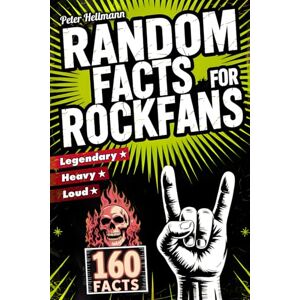 Hellmann, Peter Random Facts for Rock Fans: 160 Wild and Legendary Facts from AC/DC to Led Zeppelin The Perfect Gift for Rock Fans & Music Lovers Hellmann, Peter Random Facts for Rock Fans: 160 Wild and Legendary Facts from AC/DC to Led Zeppelin The Perfect Gift for Rock Fans & Music Lovers