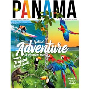 Bloom, Kurtis D. Panama Travel Guide (Full-Color) 2026: Unveil the Wonders of the Canal, Pristine Beaches, Lush Rainforests, Rich Culture, and Vibrant City Life for the Ultimate Central American Adventure. Bloom, Kurtis D. Panama Travel Guide (Full-Color) 2026: Unveil the Wonders of the Canal, Pristine Beaches, Lush Rainforests, Rich Culture, and Vibrant City Life for the Ultimate Central American Adventure.