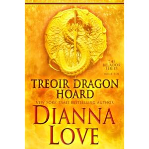 Love, Dianna Treoir Dragon Hoard: Belador book 10: Volume 10 (Beladors) Love, Dianna Treoir Dragon Hoard: Belador book 10: Volume 10 (Beladors)