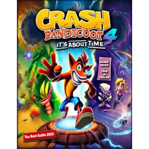 Molly Stephenson Crash Bandicoot 4: It's About Time Complete Guide: Walkthrough, Tips And Tricks (Updated and Expanded 2025) Molly Stephenson Crash Bandicoot 4: It's About Time Complete Guide: Walkthrough, Tips And Tricks (Updated and Expanded 2025)