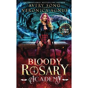 Avery Bloody Rosary Academy: Year Two (The Supernatural Vampire Fae Chronicles) Avery Bloody Rosary Academy: Year Two (The Supernatural Vampire Fae Chronicles)